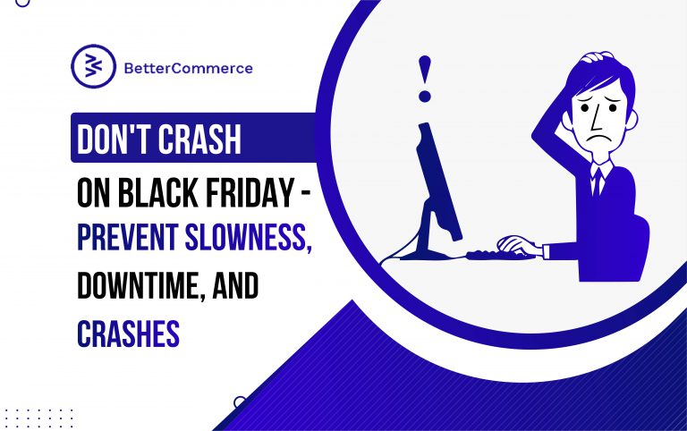 Don't Crash on Black Friday - Prevent Slowness, Downtime, and Crashes