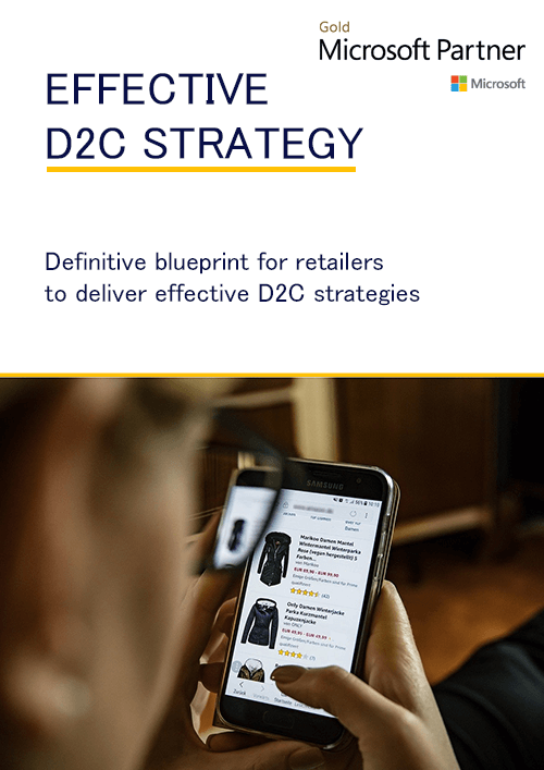 The Ultimate Blueprint To Delivering An Effective D2C Strategy